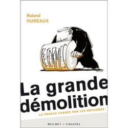 La grande démolition - Roland Hureaux 