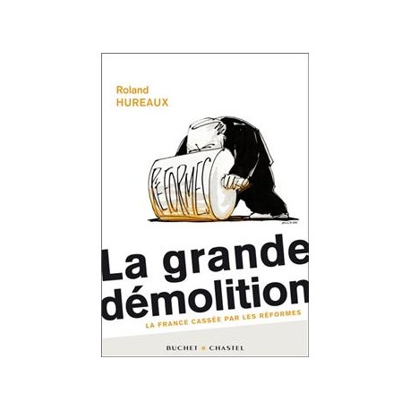 La grande démolition - Roland Hureaux 