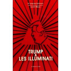 Trump & les Illuminati - Dr Johannes Rothkranz, Laurent Glauzy