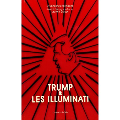 Trump & les Illuminati - Dr Johannes Rothkranz, Laurent Glauzy
