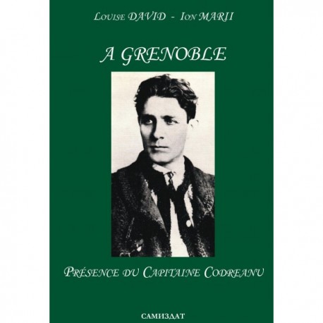 A Grenoble : présence du capitaine Codreanu - Louise David, Ion Marii