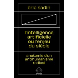 L'intelligence artificielle ou l'enjeu du siècle - Eric Sadin