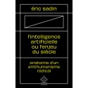 L'intelligence artificielle ou l'enjeu du siècle - Eric Sadin (poche)