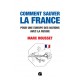 Comment sauver la France - Marc Rousset