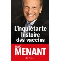 L'inquiétante histoire des vaccins - Marc Menant