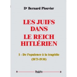 Les juifs dans le Reich hitlérien (Tome 1) - Dr Bernard Plouvier