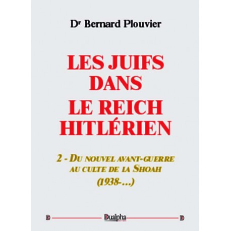 es jLuifs dans le Reich hitlérien (Tome 2) - Dr Bernard Plouvier