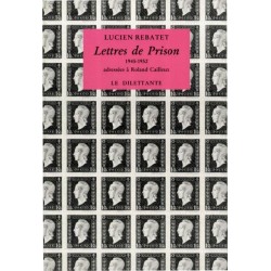 Lettres de Prison 1945-1952 - Lucien Rebatet
