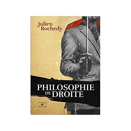 Philosophie de droite - Julien Rochedy