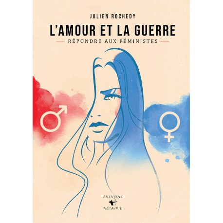 L'amour et la guerre - Julien Rochedy