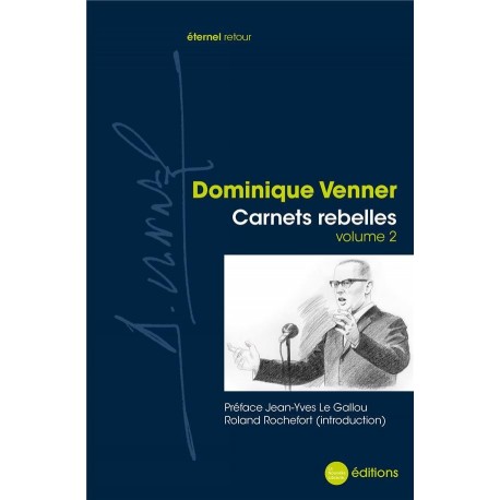 Carnets rebelles (volume 2) - Dominique Venner