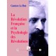 La Révolution française et la psychologie des révolutions - Gustave Le Bon 