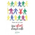 Un idiot dans la ville - Pierre de La Coste