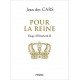 Pour la reine - Jean des Cars