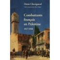Combattants français en Palestine 1917-1918 - Denis Chevignard