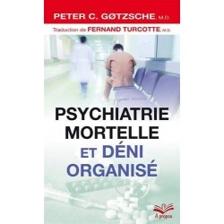 Psychiatrie mortelle et déni organisé - Peter C. Gotzsche