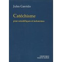 Catéchisme pour scientifiques et techniciens - Jules Garrido
