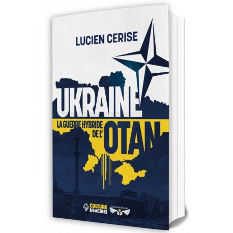 Ukraine, la guerre hybride de l'OTAN - Lucien Cerise
