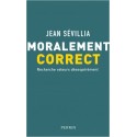 Moralement correct - Jean Sévillia