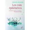 Les rois éphémères - Philippe Delorme