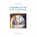 La Famille et la cité du XVe au XVIIIe siècle - Charles de Ribbe