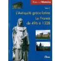  Précis d'histoire tome I - L'Antiquité gréco-latine / La France de 496 à 1328
