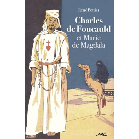 Charles de Foucauld et Marie de Magdala - René Pottier