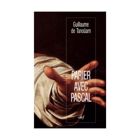 Parier avec Pascal - Abbé Guillaume de Tanoüarn