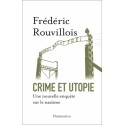 Crime et utopie - Frédéric Rouvillois
