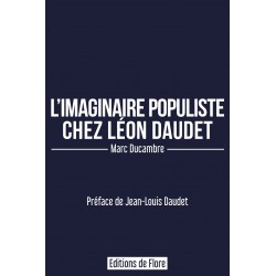 L'imaginaire populiste chez Léon Daudet - Marc Ducambre