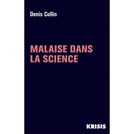 Malaise dans la science - Denis Collin