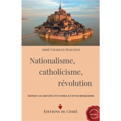 Nationalisme, catholicisme, révolution - Abbé Charles Maignen