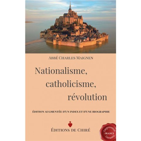 Nationalisme, catholicisme, révolution - Abbé Charles Maignen