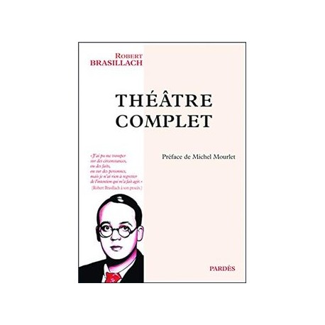 Théâtre complet - Robert Brasillach