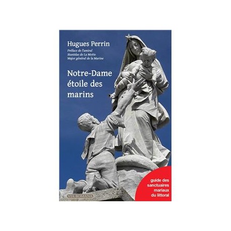 Notre-Dame étoile des marins - Hugues Perrin