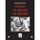 J'étais le pilote de Hitler - Général Hans Bauer