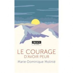 Le courage d'avoir peur - Marie-Dominique Molinié (poche)
