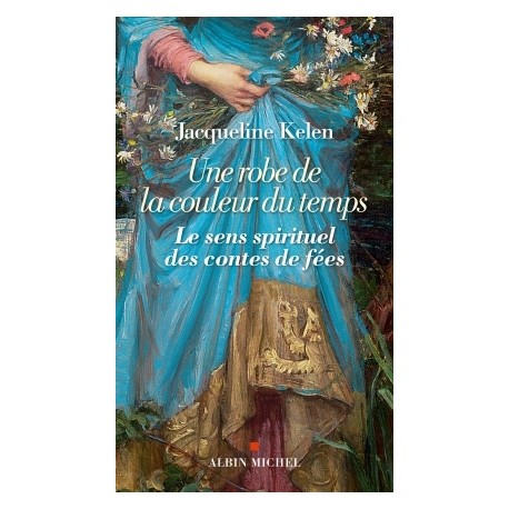 Une robe de la couleur du temps - Jacqueline Kelen