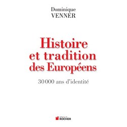 Histoire et tradition des Européens - Dominique Venner