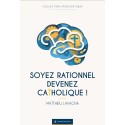 Soyez rationnel, devenez catholique ! - Matthieu Lavagna