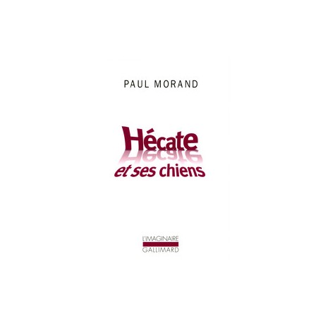 Hécate et ses chiens - Paul Morand