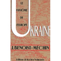 Ukraine, le fantôme de l'Europe - J. Benoist-Méchin
