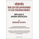 Vérités sur les esclavagismes et les colonialismes - Bernard Antony