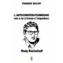 L'anticonspirationnisme mis à nu à travers l'imposture Rudy Reichstadt - François Belliot