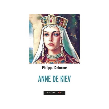 Anne de Kiev (poche) - Philippe Delorme