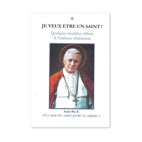Je veux être un saint! - Saint Pie X
