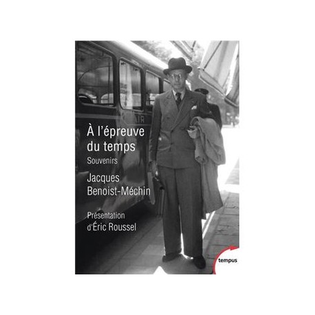 A l'épreuve du temps - Jacques Benoist-Méchin