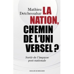 La nation, chemin de l'universel? - Mathieu Detchessahar