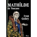 Mathilde de Toscane - Ivan Gobry