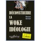 Déconstruire la woke idéologie - Bernard Germain